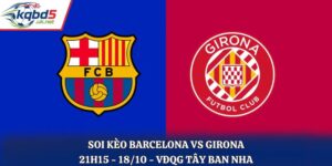 Soi kèo Barcelona vs Girona